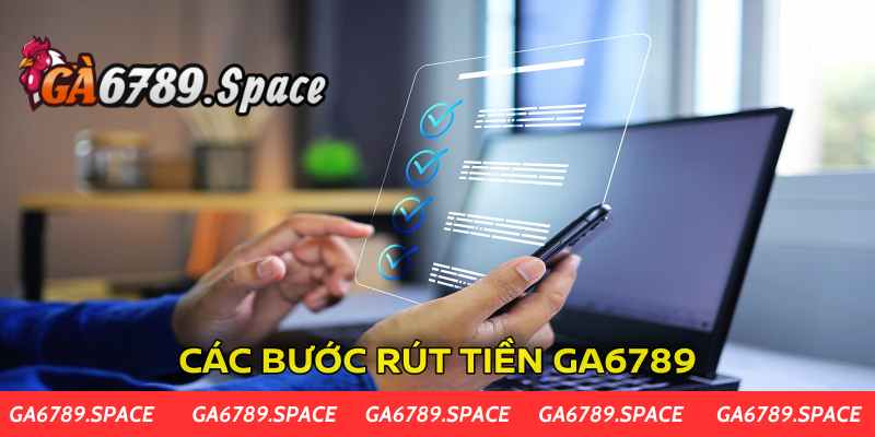 Các bước rút tiền Ga6789.space đơn giản
